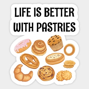 LIFE IS BETTER WITH PASTRIES Sticker